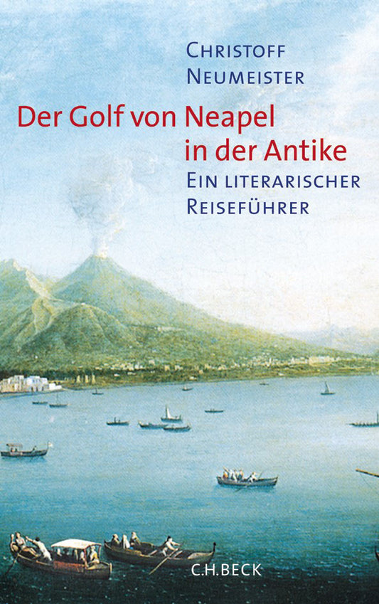 Der Golf von Neapel in der Antike: Ein literarischer Reiseführer von Christoff Neumeister