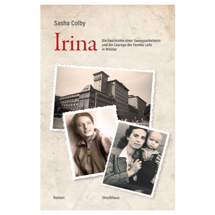 irina-die-geschichte-einer-zwangsarbeiterin-sasha-colby