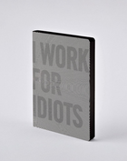 nuuna-notizbuch-graphicL-i-work-for-idiots