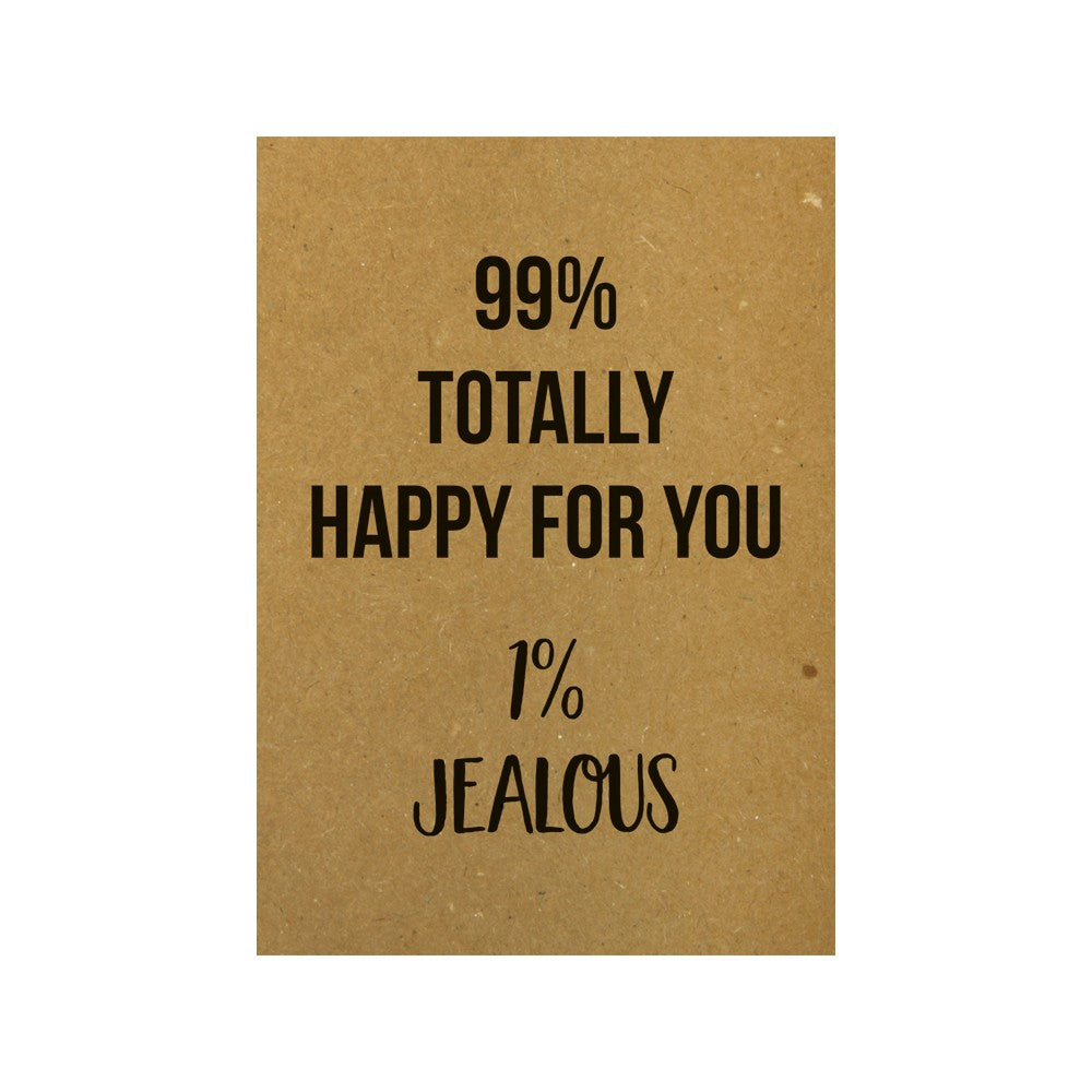 Postkarte „99% Totally Happy For You 1% Jealous“