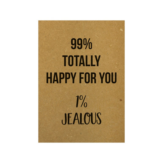 Postkarte „99% Totally Happy For You 1% Jealous“