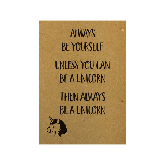 Postkarte „Always Be Yourself Unless You Can Be An Unicorn Then Always Be A Unicorn"