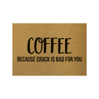 post-card-coffee-because-crack-is-bad-for-you
