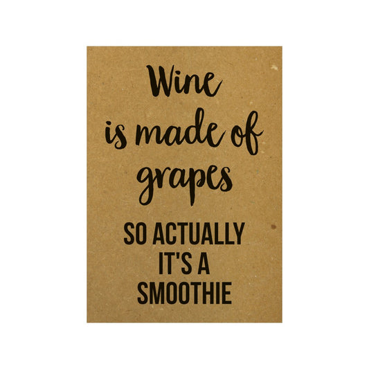 Postkarte „Wine Is Made Of Grapes So It Is Actually A Smoothy"